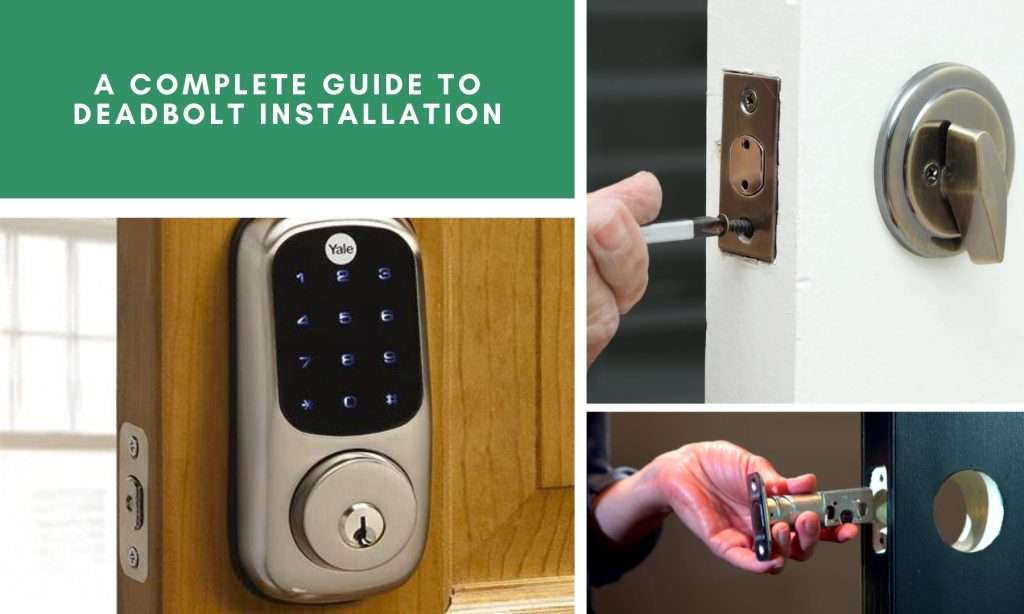 A Complete Guide to Deadbolt Installation