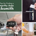 Top 10 Tips for Finding a Trustworthy Auto Locksmith