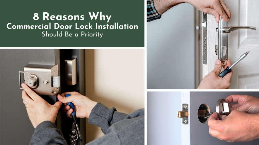 8 Reasons Why Commercial Door Lock Installation Should Be a Priority