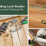 Understanding Lock Grades: Advice from Locksmith Pittsburgh PA