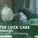 Winter Lock Care in Pittsburgh: Keep Your Locks From Freezing
