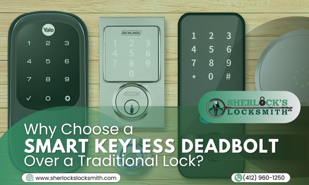 A guide for homeowners comparing a smart keyless deadbolt to a traditional lock for better security.